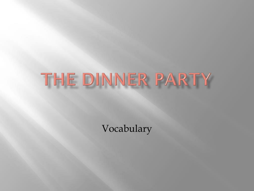 PPT - The Dinner Party PowerPoint Presentation, free download - ID:2463269