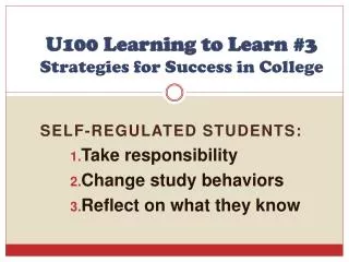 U100 Learning to Learn #3 Strategies for Success in College