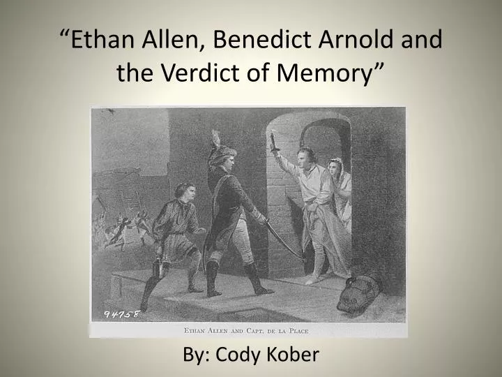 ethan allen benedict arnold and the verdict of memory