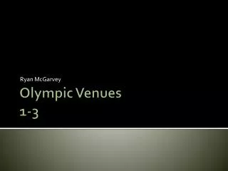 Olympic Venues 1-3