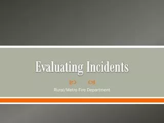 Evaluating Incidents