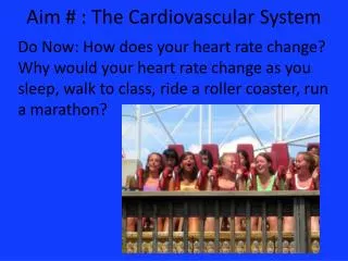 Aim # : The C ardiovascular System