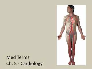 Med Terms Ch. 5 - Cardiology