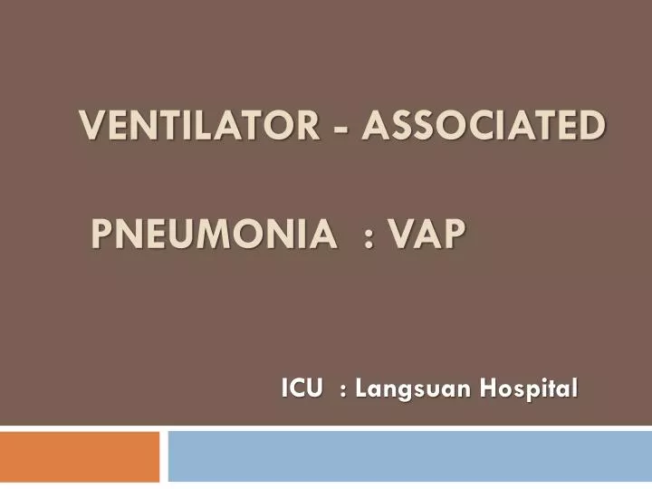 ventilator associated pneumonia vap