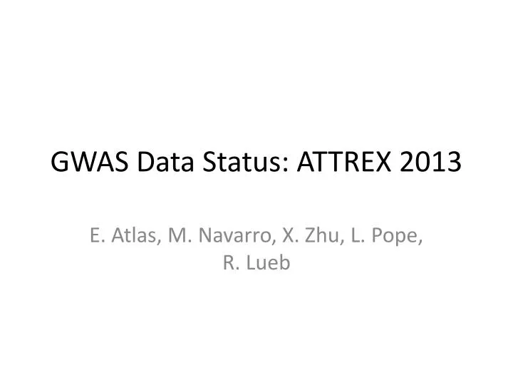 gwas data status attrex 2013