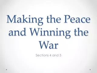 Making the Peace and Winning the War