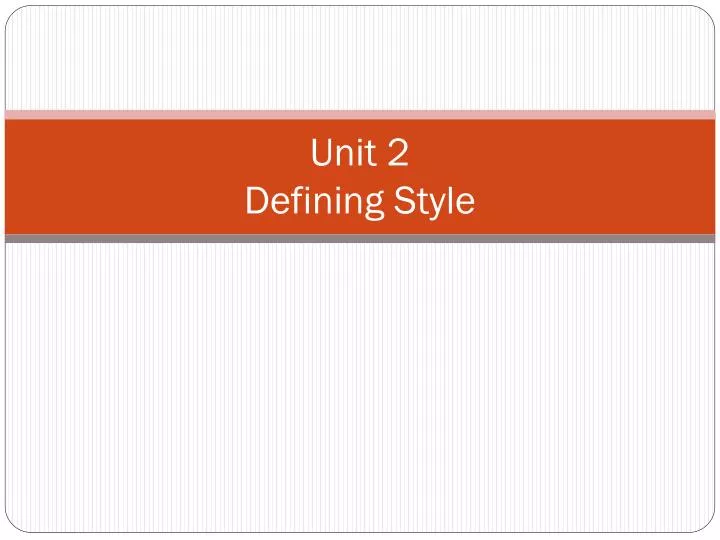 unit 2 defining style