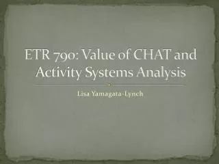 ETR 790: Value of CHAT and Activity Systems Analysis