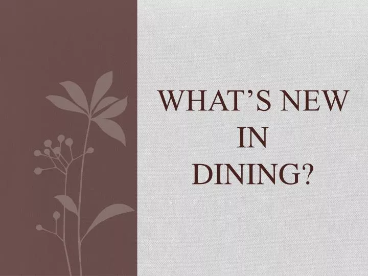 what s new in dining