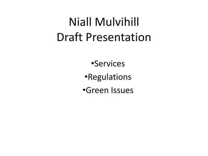 niall mulvihill draft presentation