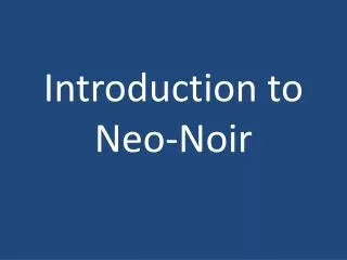 Introduction to Neo-Noir