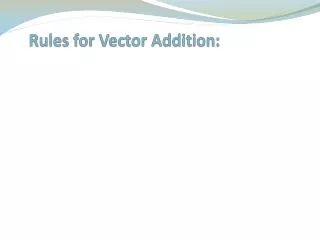 Rules for Vector Addition: