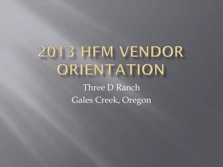 2013 hfm vendor orientation