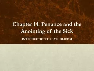 Chapter 14: Penance and the Anointing of the Sick