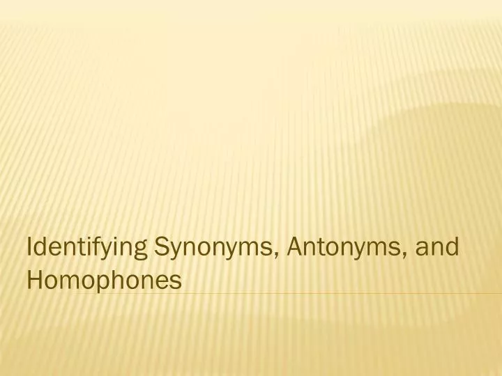 identifying synonyms antonyms and homophones