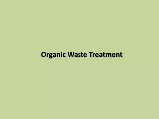 Organic Waste Treatment