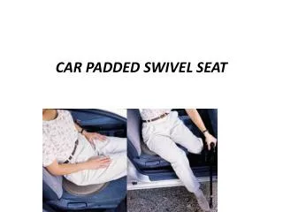 CAR PADDED SWIVEL SEAT