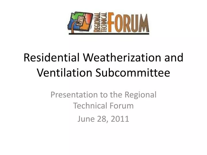 residential weatherization and ventilation subcommittee