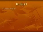 Do BQ #3 - slide 1