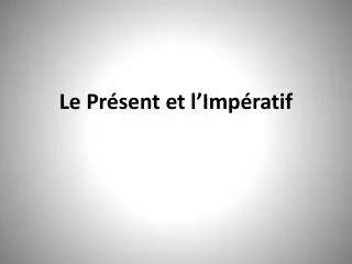 le pr sent et l imp ratif