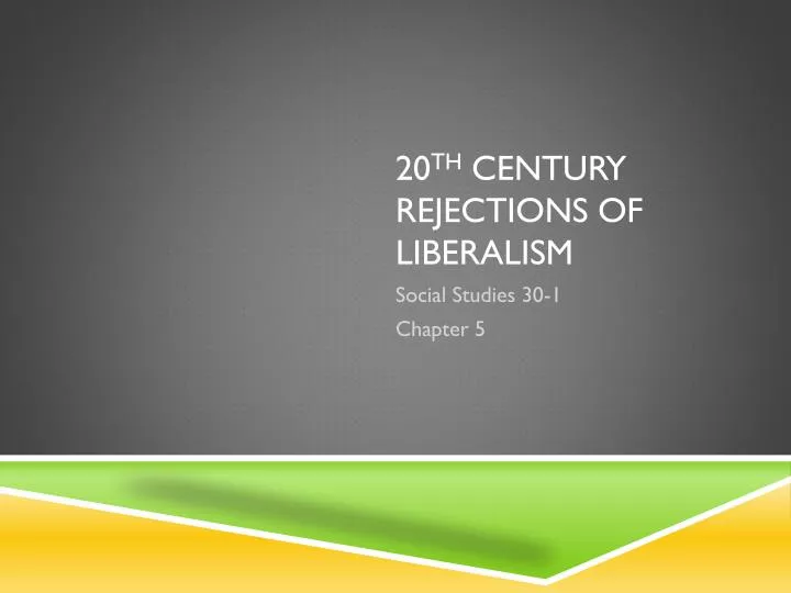 20 th century rejections of liberalism
