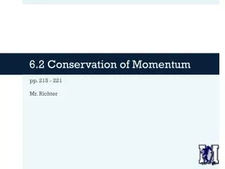 6.2 Conservation of Momentum