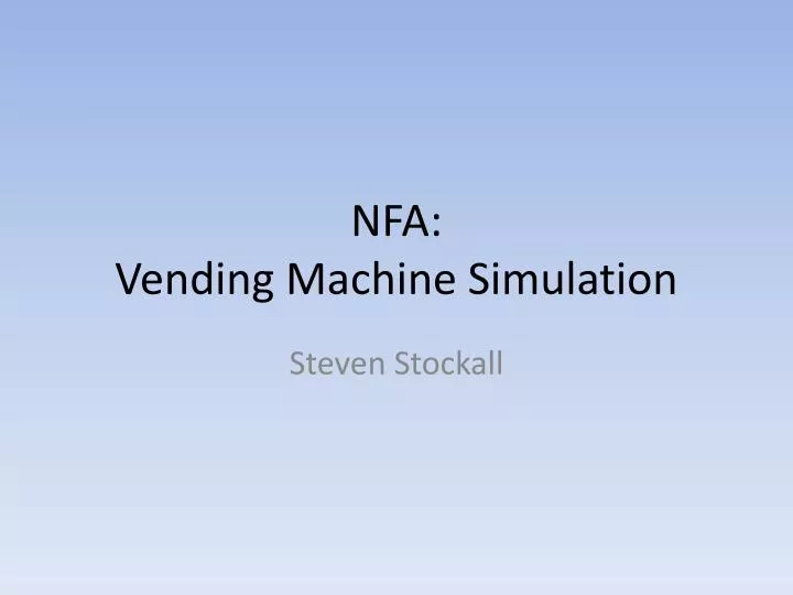 nfa vending machine simulation