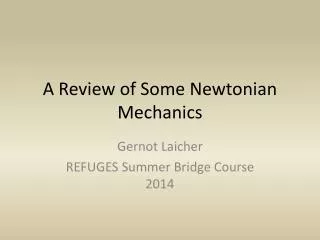 A Review of Some Newtonian Mechanics