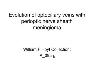 Evolution of optociliary veins with perioptic nerve sheath meningioma