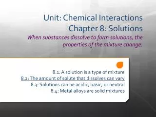 8.1: A solution is a type of mixture 8.2: The amount of solute that dissolves can vary