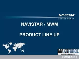 NAVISTAR / MWM PRODUCT LINE UP