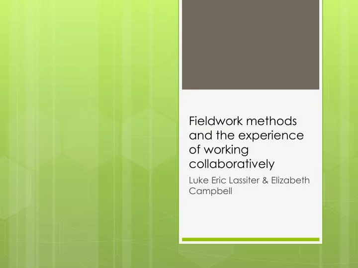 fieldwork methods and the experience of working collaboratively