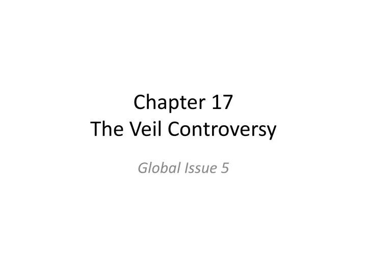 chapter 17 the veil controversy