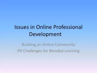 Issues in Online Professional Development
