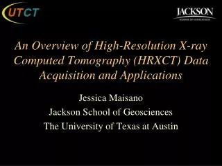 Jessica Maisano Jackson School of Geosciences The University of Texas at Austin