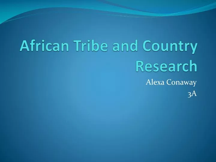 african tribe and country research