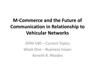 M-Commerce and the Future of Communication in Relationship to Vehicular Networks