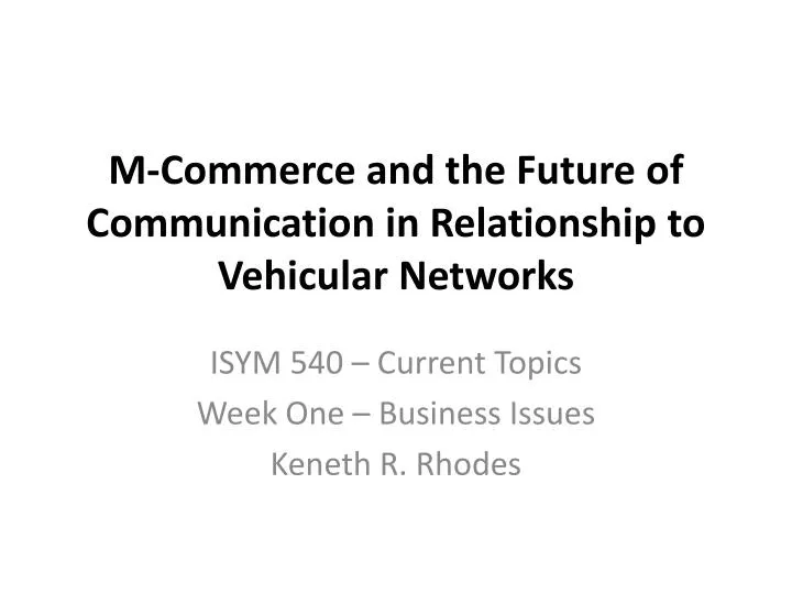 m commerce and the future of communication in relationship to vehicular networks