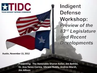 Indigent Defense Workshop: Preview of the 83 rd Legislature and Recent Developments