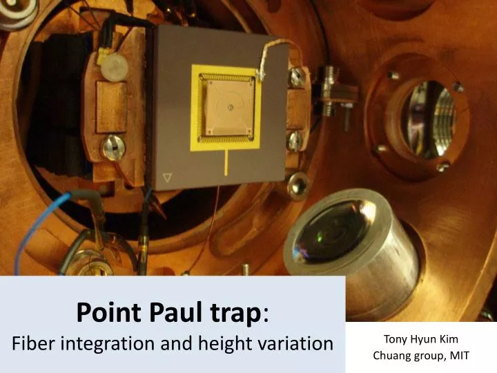 point paul trap fiber integration and height variation