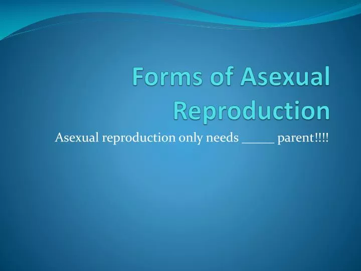 forms of asexual reproduction