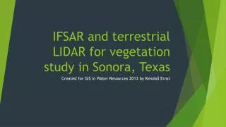 IFSAR and terrestrial LIDAR for vegetation study in Sonora, Texas