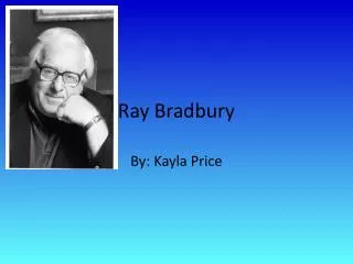 Ray Bradbury