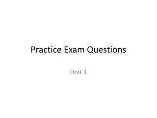 Practice Exam Q uestions