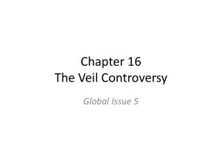 Chapter 16 The Veil Controversy