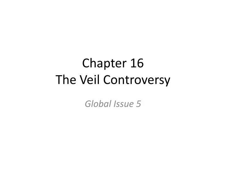 chapter 16 the veil controversy
