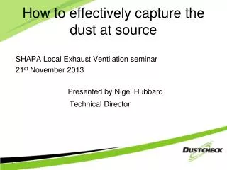 How to effectively capture the dust at source