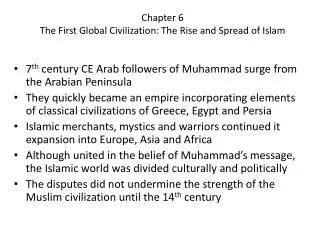 Chapter 6 The First Global Civilization: The Rise and Spread of Islam