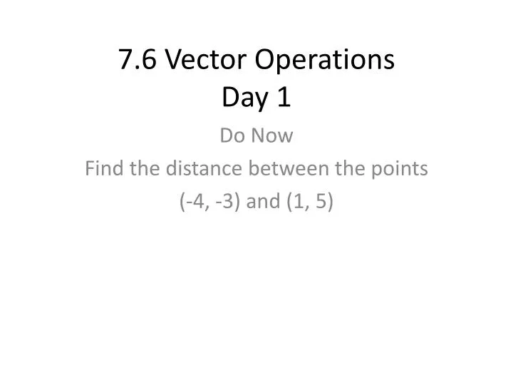 7 6 vector operations day 1