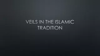 Veils in the Islamic Tradition